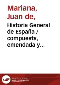 Historia General de España / compuesta, emendada y añadida por el padre Juan de Mariana de la Compañía de Jesus, con el sumario y tablas ; tomo primero [-segundo].-- Decimaquinta impresion