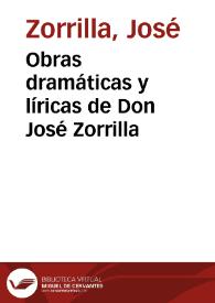 Obras dramáticas y líricas de Don José Zorrilla