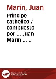 Principe catholico / compuesto por ... Juan Marin ... ; tomo segundo