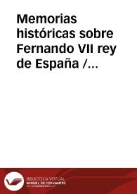 Memorias históricas sobre Fernando VII rey de España / publicadas en inglés y en francés por Michael J. Quin. Síguense el Ecsámen [sic] crítico de la revolución de España de 1820 a 1823. España en el siglo diez y nueve / por Luis de Carné ; traducidos al castellano por Joaquín García Jimenez