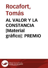 AL VALOR Y LA CONSTANCIA [Material gráfico]: PREMIO