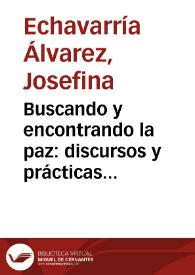 Buscando y encontrando la paz: discursos y prácticas para el posconflicto colombiano