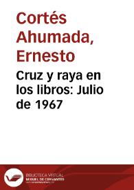 Cruz y raya en los libros: Julio de 1967