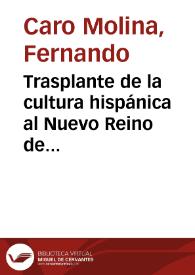 Trasplante de la cultura hispánica al Nuevo Reino de Granada ; influencia de española