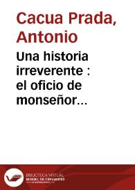 Una historia irreverente : el oficio de monseñor Cayetano Baluffi sobre Obando López, Caicedo y Márquez