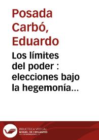 Los límites del poder : elecciones bajo la hegemonía conservadora, 1886-1930