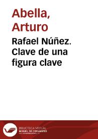 Rafael Núñez. Clave de una figura clave