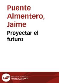 Proyectar el futuro