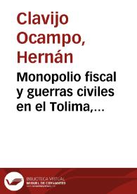 Monopolio fiscal y guerras civiles en el Tolima, 1865-1899