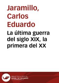 La última guerra del siglo XIX, la primera del XX