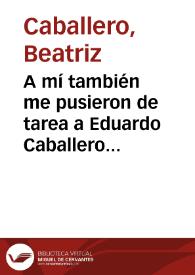 A mí también me pusieron de tarea a Eduardo Caballero Calderón