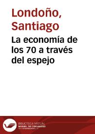 La economía de los 70 a través del espejo