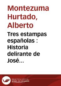 Tres estampas españolas : Historia delirante de José Tomás Boves; Vida malhumorada de don Juan Sámano; Don Pablo Morillo, maestro del terror.