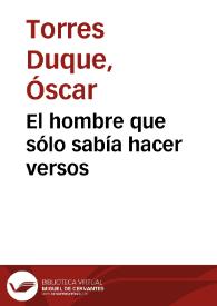 El hombre que sólo sabía hacer versos