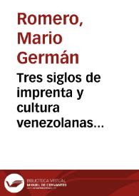 Tres siglos de imprenta y cultura venezolanas 1500-1800, por Julio Febres Cordero G.