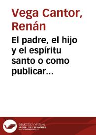 El padre, el hijo y el espíritu santo o como publicar el mismo libro con tres títulos diferentes