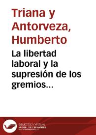 La libertad laboral y la supresión de los gremios neogranadinos