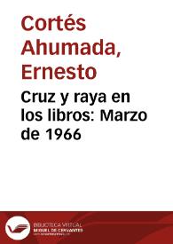 Cruz y raya en los libros: Marzo de 1966