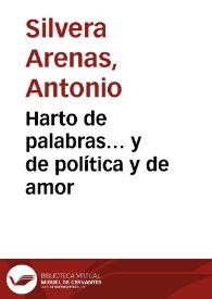 Harto de palabras… y de política y de amor