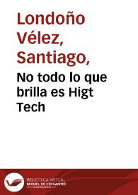 No todo lo que brilla es Higt Tech