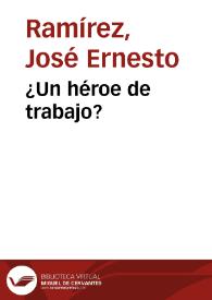 ¿Un héroe de trabajo?