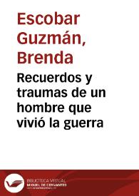 Recuerdos y traumas de un hombre que vivió la guerra