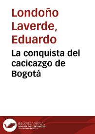 La conquista del cacicazgo de Bogotá