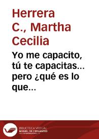 Yo me capacito, tú te capacitas... pero ¿qué es lo que nos queda?