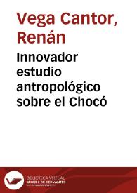 Innovador estudio antropológico sobre el Chocó