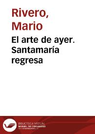 El arte de ayer. Santamaría regresa