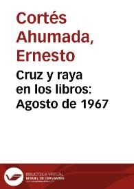 Cruz y raya en los libros: Agosto de 1967