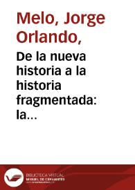 De la nueva historia a la historia fragmentada: la producción histórica colombiana en la última década del siglo