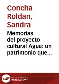 Memorias del proyecto cultural Agua: un patrimonio que circula de mano en mano