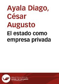 El estado como empresa privada