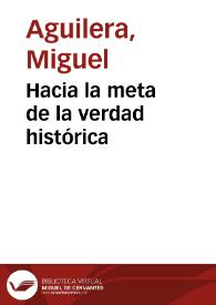 Hacia la meta de la verdad histórica