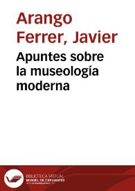 Apuntes sobre la museología moderna