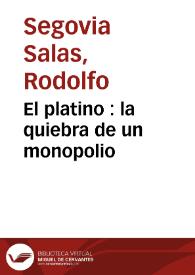 El platino : la quiebra de un monopolio