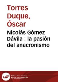 Nicolás Gómez Dávila : la pasión del anacronismo