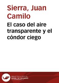 El caso del aire transparente y el cóndor ciego