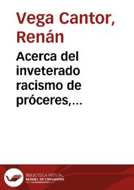 Acerca del inveterado racismo de próceres, intelectuales e historiadores