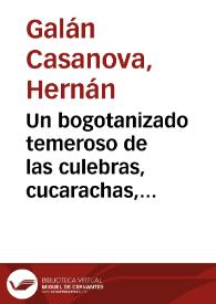 Un bogotanizado temeroso de las culebras, cucarachas, alacranes y bichos de tierra caliente