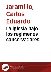 La iglesia bajo los regímenes conservadores