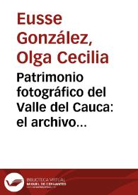 Patrimonio fotográfico del Valle del Cauca: el archivo de Otto Moll González