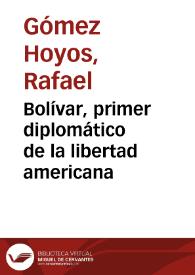 Bolívar, primer diplomático de la libertad americana