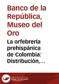 La orfebrería prehispánica de Colombia: Distribución, técnicas y cronología