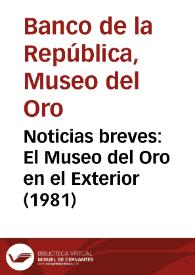 Noticias breves: El Museo del Oro en el Exterior (1981)