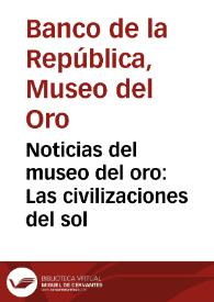 Noticias del museo del oro: Las civilizaciones del sol