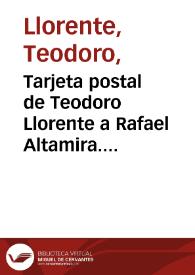 Tarjeta postal de Teodoro Llorente a Rafael Altamira. Murcia, 4 de junio de 1910