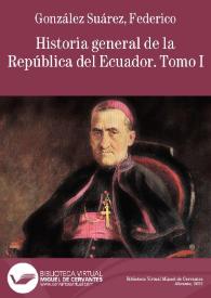 Historia general de la República del Ecuador. Tomo primero