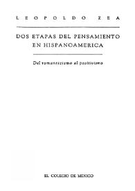 Dos etapas del pensamiento en Hispanoamérica : del romanticismo al positivismo